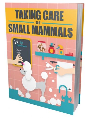 eCover representing Taking Care Of Small Mammals eBooks & Reports with Master Resell Rights