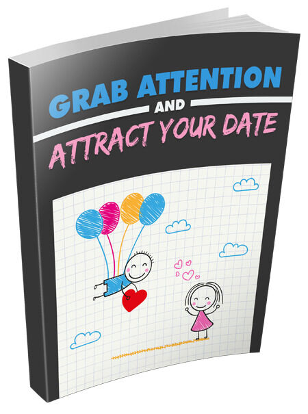 eCover representing Grab Attention and Attract Your Date eBooks & Reports with Master Resell Rights